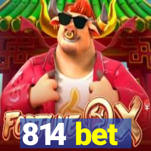 814 bet